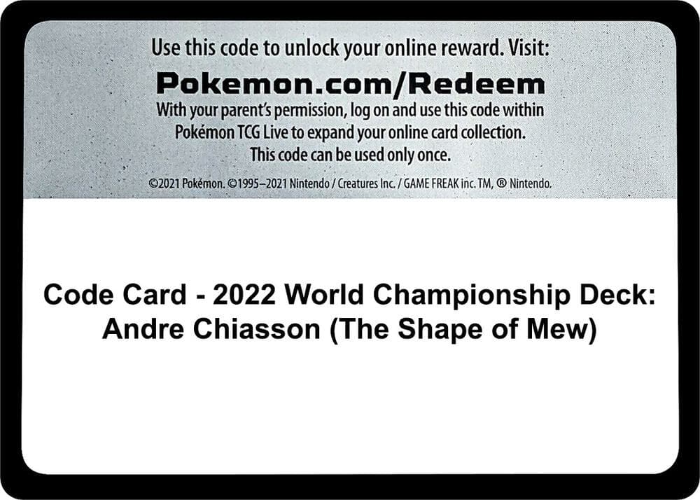 Code Card - 2022 World Championship Deck: Andre Chiasson (The Shape of Mew) — World Championship Decks p489104 Pokémon card