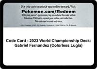 Code Card - 2023 World Championship Deck: Gabriel Fernandez (Colorless Lugia) — World Championship Decks p532032